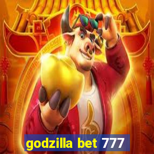 godzilla bet 777